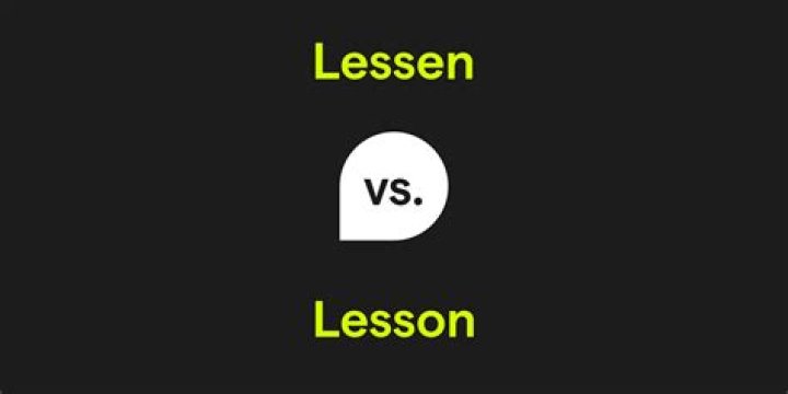 Are lessen and lesson?